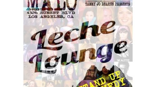 Leche Lounge Comedy at Malo Cantina, the best independent comedy show of 2015!